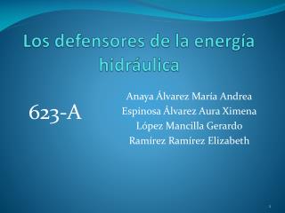 Los defensores de la energía hidráulica