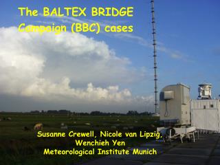 The BALTEX BRIDGE Campaign (BBC) cases
