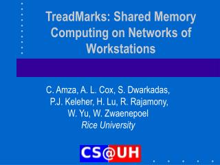 TreadMarks: Shared Memory Computing on Networks of Workstations