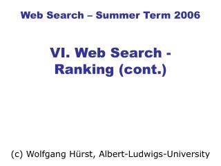 Web Search – Summer Term 2006 VI. Web Search - Ranking (cont.)