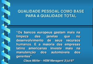 QUALIDADE PESSOAL COMO BASE PARA A QUALIDADE TOTAL