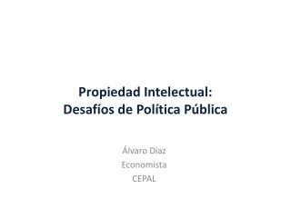 Propiedad Intelectual: Desafíos de Política Pública