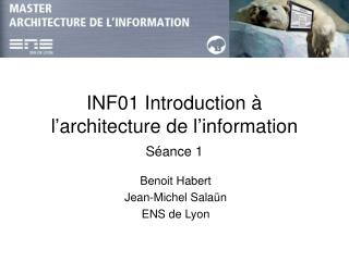 INF01 Introduction à l’architecture de l’information Séance 1