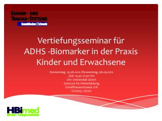 Vertiefungsseminar für ADHS -Biomarker in der Praxis Kinder und Erwachsene