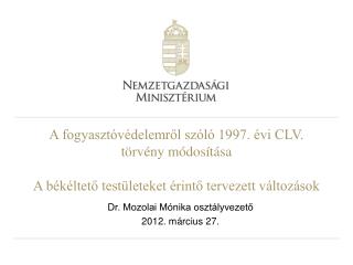 Dr. Mozolai Mónika osztályvezető 2012. március 27.