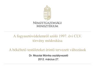Dr. Mozolai Mónika osztályvezető 2012. március 27.