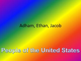 Adham, Ethan, Jacob