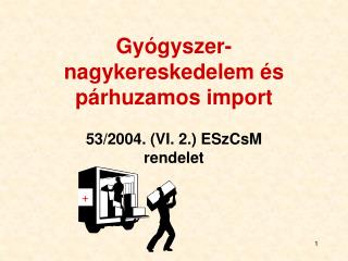 Gyógyszer-nagykereskedelem és párhuzamos import