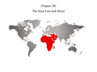 Chapter 38: The Near East and Africa
