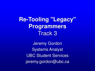 Re-Tooling &quot;Legacy&quot; Programmers Track 3
