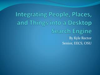 Integrating People, Places, and Things into a Desktop Search Engine