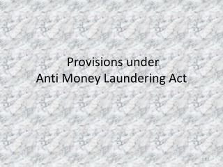 Provisions under Anti Money Laundering Act