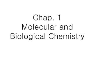 Chap. 1 Molecular and Biological Chemistry