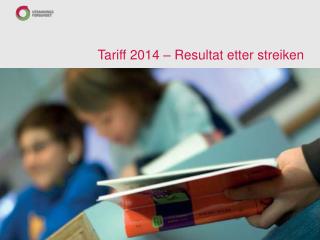 Tariff 2014 – Resultat etter streiken
