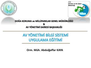 AV YÖNETİMİ BİLGİ SİSTEMİ UYGULAMA EĞİTİMİ