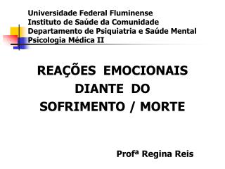 REAÇÕES EMOCIONAIS DIANTE DO SOFRIMENTO / MORTE