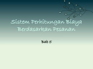 Sistem Perhitungan Biaya Berdasarkan Pesanan