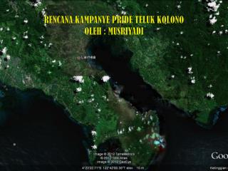 Rencana Kampanye Pride Teluk Kolono Oleh : Musriyadi