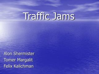 Traffic Jams