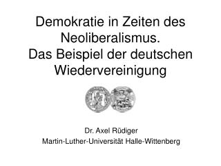 Demokratie in Zeiten des Neoliberalismus. Das Beispiel der deutschen Wiedervereinigung