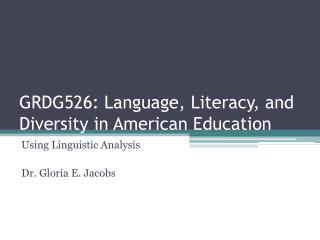 GRDG526: Language, Literacy, and Diversity in American Education