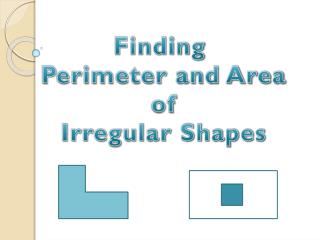 Finding Perimeter and Area of Irregular Shapes