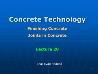 Concrete Technology Finishing Concrete Joints in Concrete Lecture 20