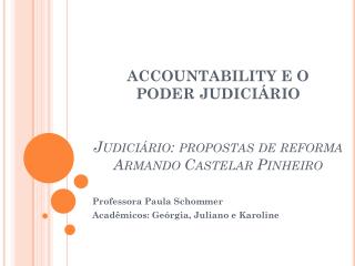ACCOUNTABILITY E O PODER JUDICIÁRIO Judiciário : propostas de reforma Armando Castelar Pinheiro