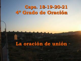 Caps. 18-19-20-21 4º Grado de Oración
