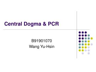 Central Dogma &amp; PCR
