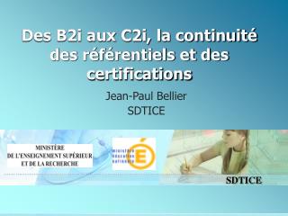 Des B2i aux C2i, la continuité des référentiels et des certifications