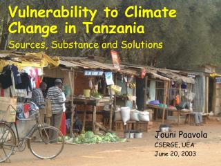Vulnerability to Climate Change in Tanzania Sources, Substance and Solutions