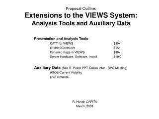 Proposal Outline: Extensions to the VIEWS System: Analysis Tools and Auxiliary Data