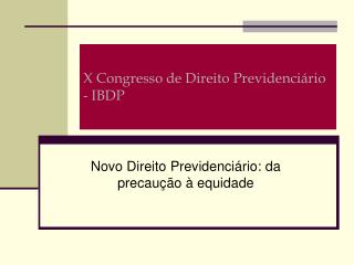 X Congresso de Direito Previdenciário - IBDP