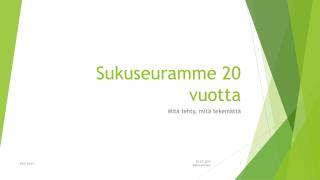 Sukuseuramme 20 vuotta