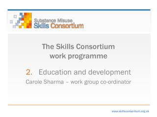 The Skills Consortium work programme