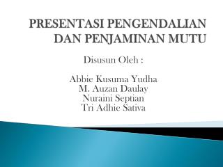 PRESENTASI PEN G ENDALIAN DAN PENJAMINAN MUTU