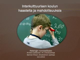 Interkulttuurisen koulun haasteita ja mahdollisuuksia