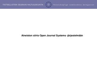 Aineiston siirto Open Journal Systems -järjestelmään