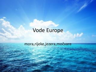 Vode Europe