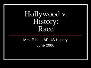 Hollywood v. History: Race