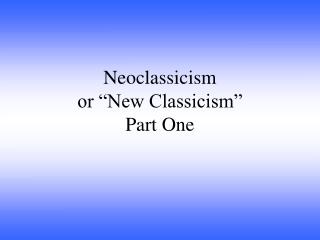 Neoclassicism or “New Classicism” Part One