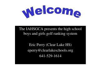 The IAHSGCA presents the high school boys and girls golf ranking system Eric Perry (Clear Lake HS)