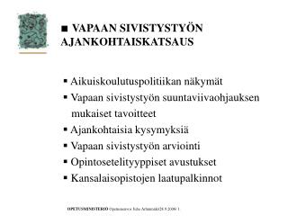 ■ VAPAAN SIVISTYSTYÖN AJANKOHTAISKATSAUS