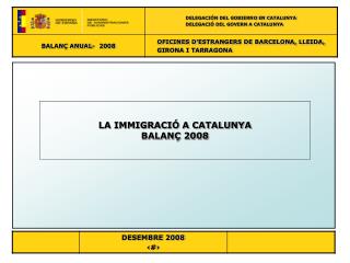 LA IMMIGRACIÓ A CATALUNYA BALANÇ 2008