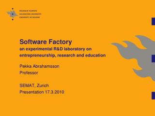 Software Factory an experimental R&amp;D laboratory on entrepreneurship, research and education