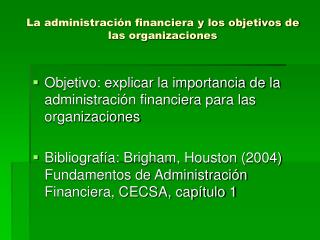 La administración financiera y los objetivos de las organizaciones