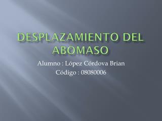 Desplazamiento del Abomaso