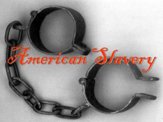 American Slavery