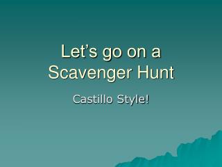 Let’s go on a Scavenger Hunt